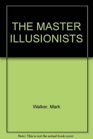 The Master Illusionists.