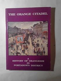 Orange Citadel: A History of Orangeism in Portadown District