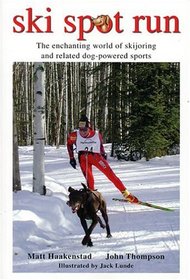 Ski Spot Run: The Enchanting World of Skijoring and Related Dog-Powered Sports