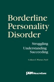 Borderline Personality Disorder: Struggling, Understanding, Succeeding