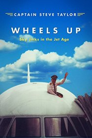 Wheels Up: Sky Jinks in the Jet Age