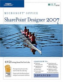 Sharepoint Designer 2007: Advanced + Certblaster, Student Manual (ILT (Axzo Press))