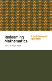 Redeeming Mathematics: A God-Centered Approach