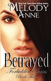 Betrayed (Forbidden Series) (Volume 3)