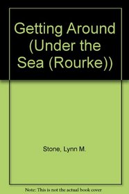 Getting Around (Stone, Lynn M. Under the Sea.)