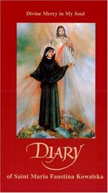 Diary of Saint Maria Faustina Kowalska (Mass market version) : Divine Mercy in My Soul
