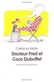 Docteur Fred et Coco Dubuffet (French Edition)