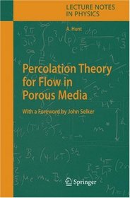 Percolation Theory for Flow in Porous Media (Lecture Notes in Physics)