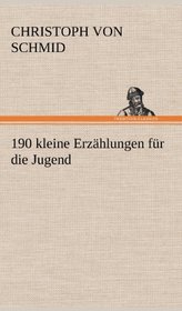 190 kleine Erzhlungen fr die Jugend (German Edition)