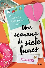 Una semana de siete lunes (Spanish Edition)