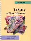 The Shaping of Musical Elements, Volume II