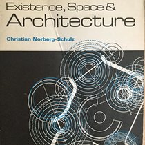 Existence, Space & Architecture