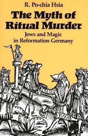 The Myth of Ritual Murder : Jews and Magic in Reformation Germany