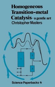 Homogeneous transition-metal catalysis :: a gentle art