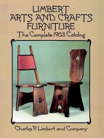 Limbert Arts and Crafts Furniture : The Complete 1903 Catalog (Dover Books on Antiques and Furniture)