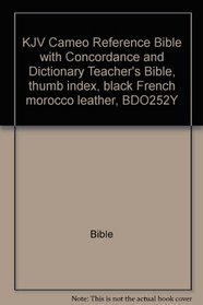 KJV Cameo Reference Bible with Concordance and Dictionary Teacher's Bible, thumb index, black French morocco leather, BDO252Y