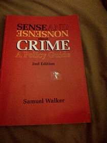 Sense and nonsense about crime: A policy guide (Contemporary issues in crime and justice series)