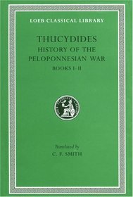 Thucydides: History of the Peloponnesian War : Books One and Two (Loeb Classical Library)