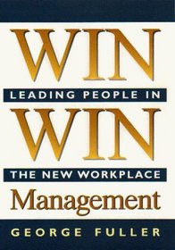 Win Win Management : Leading People in the New Workplace