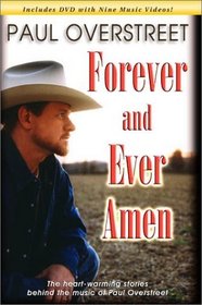 Forever and Ever, Amen: The Heart-warming Stories Behind the Music of Paul Overstreet
