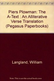 Piers Plowman: The A-Text : An Alliterative Verse Translation (Pegasus Paperbooks)