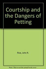 Courtship and the Dangers of Petting