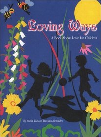 Loving Ways: A Book About Love For Children