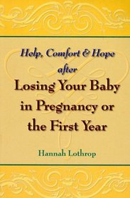 Help, Comfort and Hope After Losing Your Baby in Pregnancy or the First Year