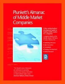 Plunkett's Almanac of Middle Market Companies 2009: Middle Market Research, Statistics & Leading Companies: Middle Market Research, Statistics & Leading Companies