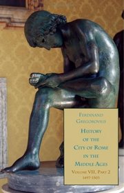 History of the City of Rome in the Middle Ages, Volume 7-2
