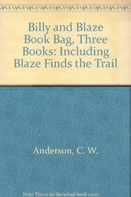 Billy and Blaze Book Bag, Three Books: Including Blaze Finds the Trail