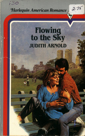 Flowing To The Sky (Harlequin American Romance, No 130)