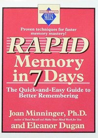 Rapid Memory in 7 Days: The Quick-And-Easy Guide to Better Remembering (Excell-Erated Skills)