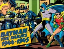 Batman: The Dailies 1944-1945 (Batman, the Dailies)