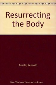 Resurrecting the Body