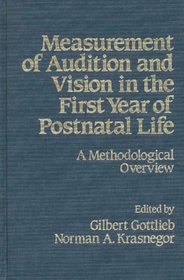 Measurement of Audition and Vision in the First Year of Postnatal Life: A Methodological Overview
