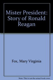 Mr. President: The Story of Ronald Reagan