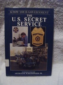 U S Secret Service (Know Your Government)