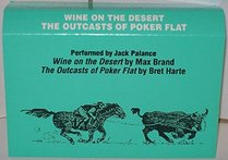 Wine on the Desert/The Outcasts of Poker Flat