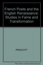 French Poets and the English Renaissance: Studies in Fame and Transformation