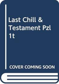 Last Chill & Testament Pzl 1t