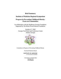 Progress in Preventing Childhood Obesity: Focus on Communities - Brief Summary: Institute of Medicine Regional Symposium