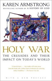 Holy War : The Crusades and Their Impact on Today's World