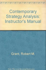 Contemporary Strategy Analysis: Instructor's Manual