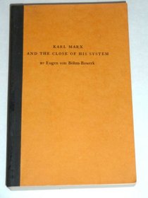 Karl Marx and the Close of His System (Reprints of Economic Classics)