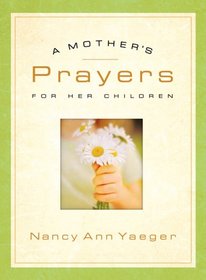A Mothers Prayers for Her Children