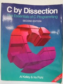C by Dissection: The Essentials of C Programming (The Benjamin/Cummings Series in Computer Science)