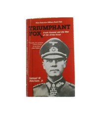 Triumphant Fox: Erwin Rommel and the Rise of the Afrika Korps