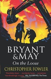 On the Loose (Bryant & May: Peculiar Crimes Unit, Bk 7)