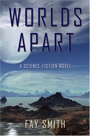 Worlds Apart: A science-fiction novel